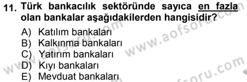 Bankacılık Ve Sigortacılığa Giriş Dersi 2012 - 2013 Yılı (Vize) Ara Sınav Soruları 11. Soru