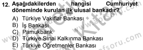 Bankacılık Ve Sigortacılığa Giriş Dersi 2012 - 2013 Yılı (Vize) Ara Sınav Soruları 12. Soru