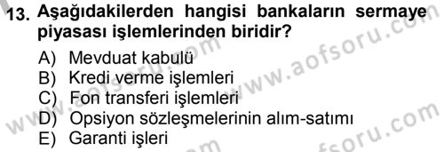 Bankacılık Ve Sigortacılığa Giriş Dersi 2012 - 2013 Yılı (Vize) Ara Sınav Soruları 13. Soru