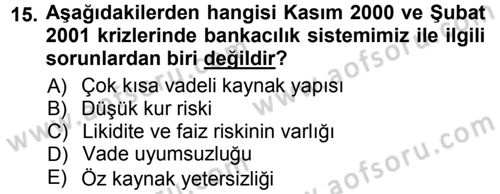 Bankacılık Ve Sigortacılığa Giriş Dersi 2012 - 2013 Yılı (Vize) Ara Sınav Soruları 15. Soru