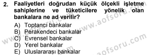 Bankacılık Ve Sigortacılığa Giriş Dersi 2012 - 2013 Yılı (Vize) Ara Sınav Soruları 2. Soru