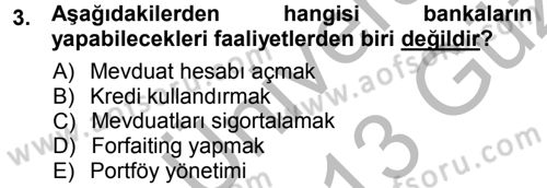 Bankacılık Ve Sigortacılığa Giriş Dersi 2012 - 2013 Yılı (Vize) Ara Sınav Soruları 3. Soru