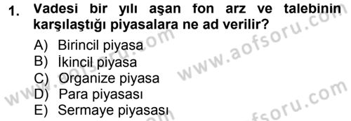 Bankacılık Ve Sigortacılığa Giriş Dersi 2012 - 2013 Yılı (Final) Dönem Sonu Sınav Soruları 1. Soru