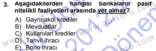 Bankacılık Ve Sigortacılığa Giriş Dersi 2012 - 2013 Yılı (Final) Dönem Sonu Sınav Soruları 3. Soru