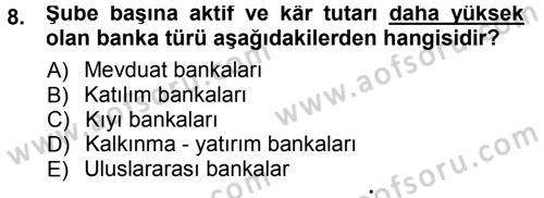 Bankacılık Ve Sigortacılığa Giriş Dersi 2012 - 2013 Yılı (Final) Dönem Sonu Sınav Soruları 8. Soru