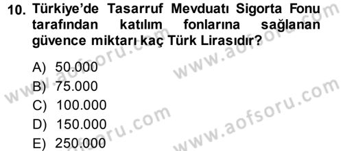 Bankacılık Ve Sigortacılığa Giriş Dersi 2013 - 2014 Yılı (Vize) Ara Sınav Soruları 10. Soru