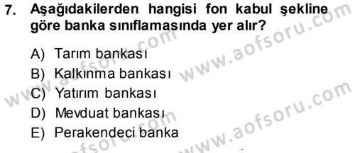 Bankacılık Ve Sigortacılığa Giriş Dersi 2013 - 2014 Yılı (Vize) Ara Sınav Soruları 7. Soru
