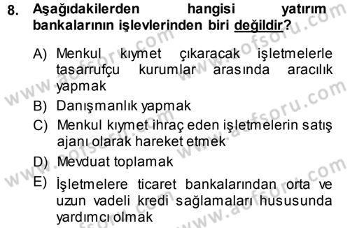 Bankacılık Ve Sigortacılığa Giriş Dersi 2013 - 2014 Yılı (Vize) Ara Sınav Soruları 8. Soru