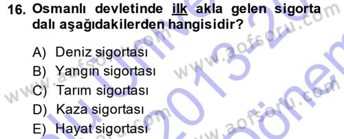 Bankacılık Ve Sigortacılığa Giriş Dersi 2013 - 2014 Yılı (Final) Dönem Sonu Sınav Soruları 16. Soru