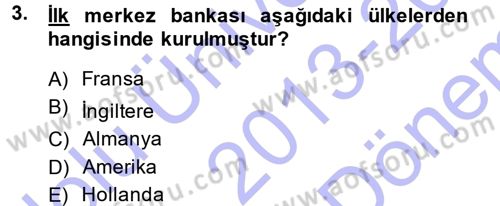 Bankacılık Ve Sigortacılığa Giriş Dersi 2013 - 2014 Yılı (Final) Dönem Sonu Sınav Soruları 3. Soru
