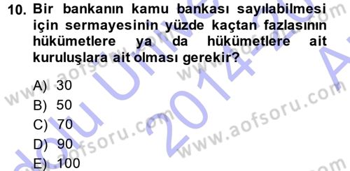 Bankacılık Ve Sigortacılığa Giriş Dersi 2014 - 2015 Yılı (Vize) Ara Sınav Soruları 10. Soru