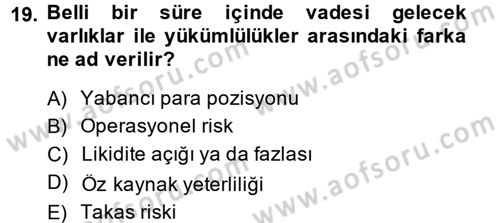 Bankacılık Ve Sigortacılığa Giriş Dersi 2014 - 2015 Yılı (Vize) Ara Sınav Soruları 19. Soru