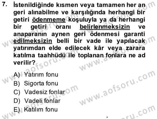 Bankacılık Ve Sigortacılığa Giriş Dersi 2014 - 2015 Yılı (Vize) Ara Sınav Soruları 7. Soru