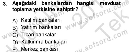 Bankacılık Ve Sigortacılığa Giriş Dersi 2014 - 2015 Yılı Tek Ders Sınav Soruları 3. Soru