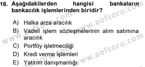 Bankacılık Ve Sigortacılığa Giriş Dersi 2015 - 2016 Yılı (Vize) Ara Sınavı 16. Soru