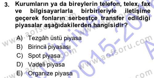 Bankacılık Ve Sigortacılığa Giriş Dersi 2015 - 2016 Yılı (Vize) Ara Sınav Soruları 3. Soru