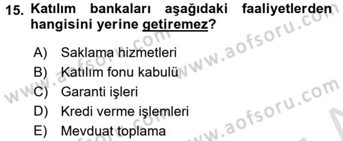 Bankacılık Ve Sigortacılığa Giriş Dersi 2016 - 2017 Yılı (Vize) Ara Sınav Soruları 15. Soru