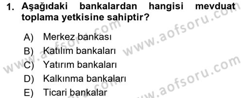 Bankacılık Ve Sigortacılığa Giriş Dersi 2016 - 2017 Yılı (Final) Dönem Sonu Sınav Soruları 1. Soru