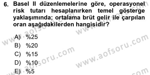 Bankacılık Ve Sigortacılığa Giriş Dersi 2016 - 2017 Yılı (Final) Dönem Sonu Sınav Soruları 6. Soru