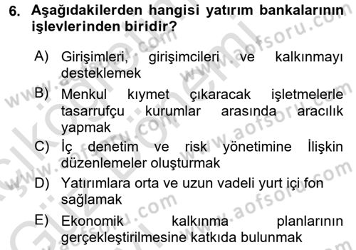 Bankacılık Ve Sigortacılığa Giriş Dersi 2022 - 2023 Yılı (Vize) Ara Sınav Soruları 6. Soru