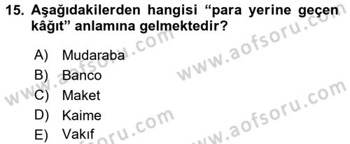 Bankacılık Ve Sigortacılığa Giriş Dersi 2023 - 2024 Yılı (Vize) Ara Sınav Soruları 15. Soru