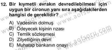 Bankacılık Hizmet Ürünleri Dersi 2012 - 2013 Yılı (Vize) Ara Sınav Soruları 12. Soru
