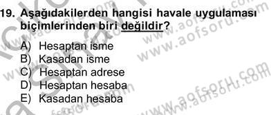 Bankacılık Hizmet Ürünleri Dersi 2012 - 2013 Yılı (Vize) Ara Sınav Soruları 19. Soru