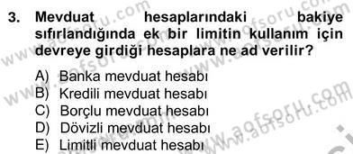 Bankacılık Hizmet Ürünleri Dersi 2012 - 2013 Yılı (Vize) Ara Sınav Soruları 3. Soru
