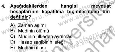 Bankacılık Hizmet Ürünleri Dersi 2012 - 2013 Yılı (Vize) Ara Sınav Soruları 4. Soru