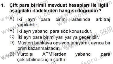 Bankacılık Hizmet Ürünleri Dersi 2012 - 2013 Yılı (Final) Dönem Sonu Sınav Soruları 1. Soru
