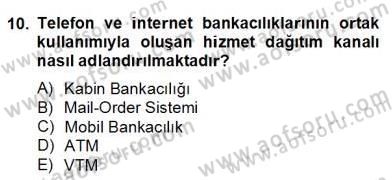 Bankacılık Hizmet Ürünleri Dersi 2012 - 2013 Yılı (Final) Dönem Sonu Sınav Soruları 10. Soru