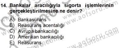 Bankacılık Hizmet Ürünleri Dersi 2012 - 2013 Yılı (Final) Dönem Sonu Sınav Soruları 14. Soru