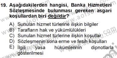 Bankacılık Hizmet Ürünleri Dersi 2012 - 2013 Yılı (Final) Dönem Sonu Sınav Soruları 19. Soru