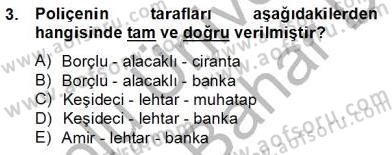 Bankacılık Hizmet Ürünleri Dersi 2012 - 2013 Yılı (Final) Dönem Sonu Sınav Soruları 3. Soru