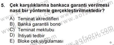 Bankacılık Hizmet Ürünleri Dersi 2012 - 2013 Yılı (Final) Dönem Sonu Sınav Soruları 5. Soru