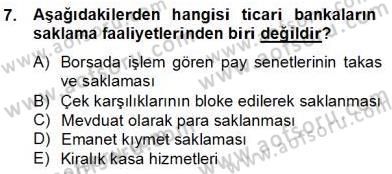 Bankacılık Hizmet Ürünleri Dersi 2012 - 2013 Yılı (Final) Dönem Sonu Sınav Soruları 7. Soru