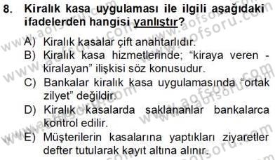 Bankacılık Hizmet Ürünleri Dersi 2012 - 2013 Yılı (Final) Dönem Sonu Sınav Soruları 8. Soru