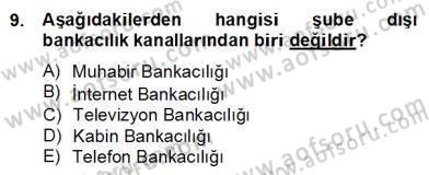Bankacılık Hizmet Ürünleri Dersi 2012 - 2013 Yılı (Final) Dönem Sonu Sınav Soruları 9. Soru