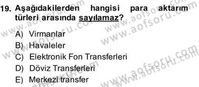 Bankacılık Hizmet Ürünleri Dersi 2013 - 2014 Yılı (Vize) Ara Sınav Soruları 19. Soru