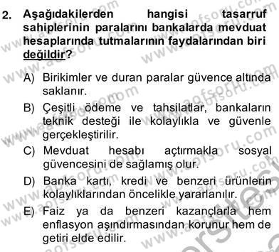 Bankacılık Hizmet Ürünleri Dersi 2013 - 2014 Yılı (Vize) Ara Sınav Soruları 2. Soru