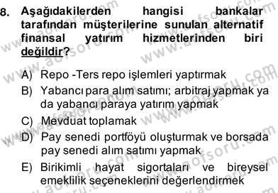 Bankacılık Hizmet Ürünleri Dersi 2013 - 2014 Yılı (Vize) Ara Sınav Soruları 8. Soru