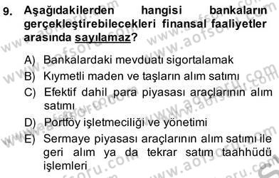 Bankacılık Hizmet Ürünleri Dersi 2013 - 2014 Yılı (Vize) Ara Sınav Soruları 9. Soru