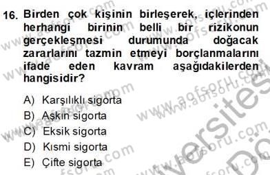 Bankacılık Hizmet Ürünleri Dersi 2013 - 2014 Yılı (Final) Dönem Sonu Sınav Soruları 16. Soru