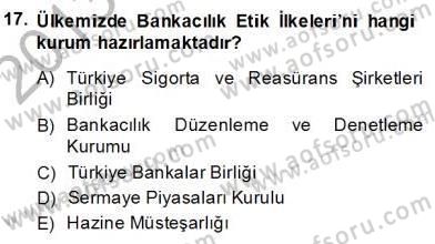 Bankacılık Hizmet Ürünleri Dersi 2013 - 2014 Yılı (Final) Dönem Sonu Sınav Soruları 17. Soru