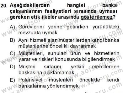 Bankacılık Hizmet Ürünleri Dersi 2013 - 2014 Yılı (Final) Dönem Sonu Sınav Soruları 20. Soru