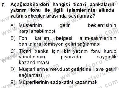 Bankacılık Hizmet Ürünleri Dersi 2013 - 2014 Yılı (Final) Dönem Sonu Sınav Soruları 7. Soru