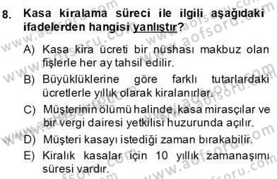 Bankacılık Hizmet Ürünleri Dersi 2013 - 2014 Yılı (Final) Dönem Sonu Sınav Soruları 8. Soru