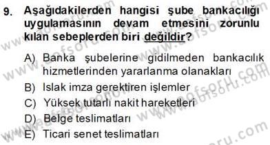 Bankacılık Hizmet Ürünleri Dersi 2013 - 2014 Yılı (Final) Dönem Sonu Sınav Soruları 9. Soru