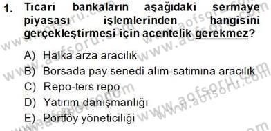 Bankacılık Hizmet Ürünleri Dersi 2014 - 2015 Yılı (Vize) Ara Sınav Soruları 1. Soru