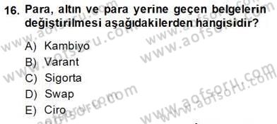 Bankacılık Hizmet Ürünleri Dersi 2014 - 2015 Yılı (Vize) Ara Sınav Soruları 16. Soru